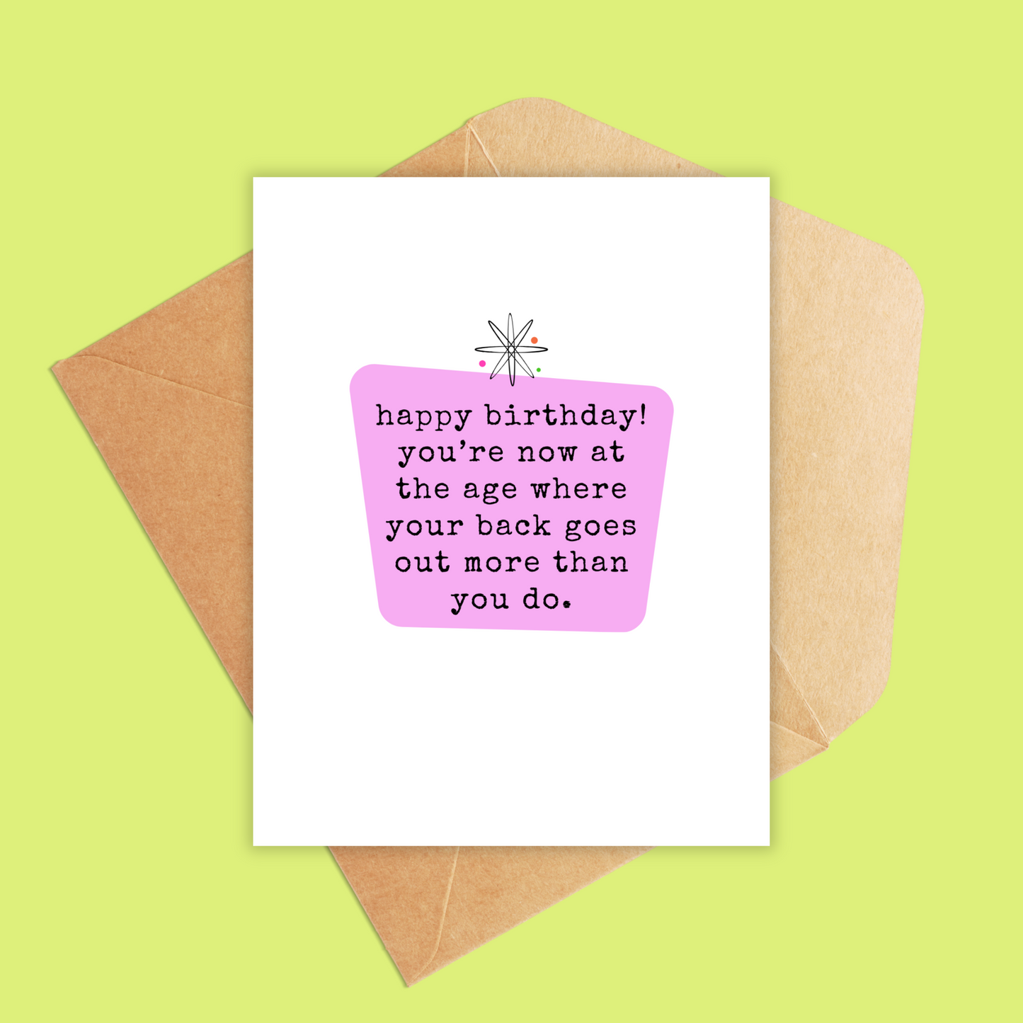 White portrait size greeting card with a purple mid century style square and text that says 'happy birthday!" you're now at the age where your back goes out more than you do.