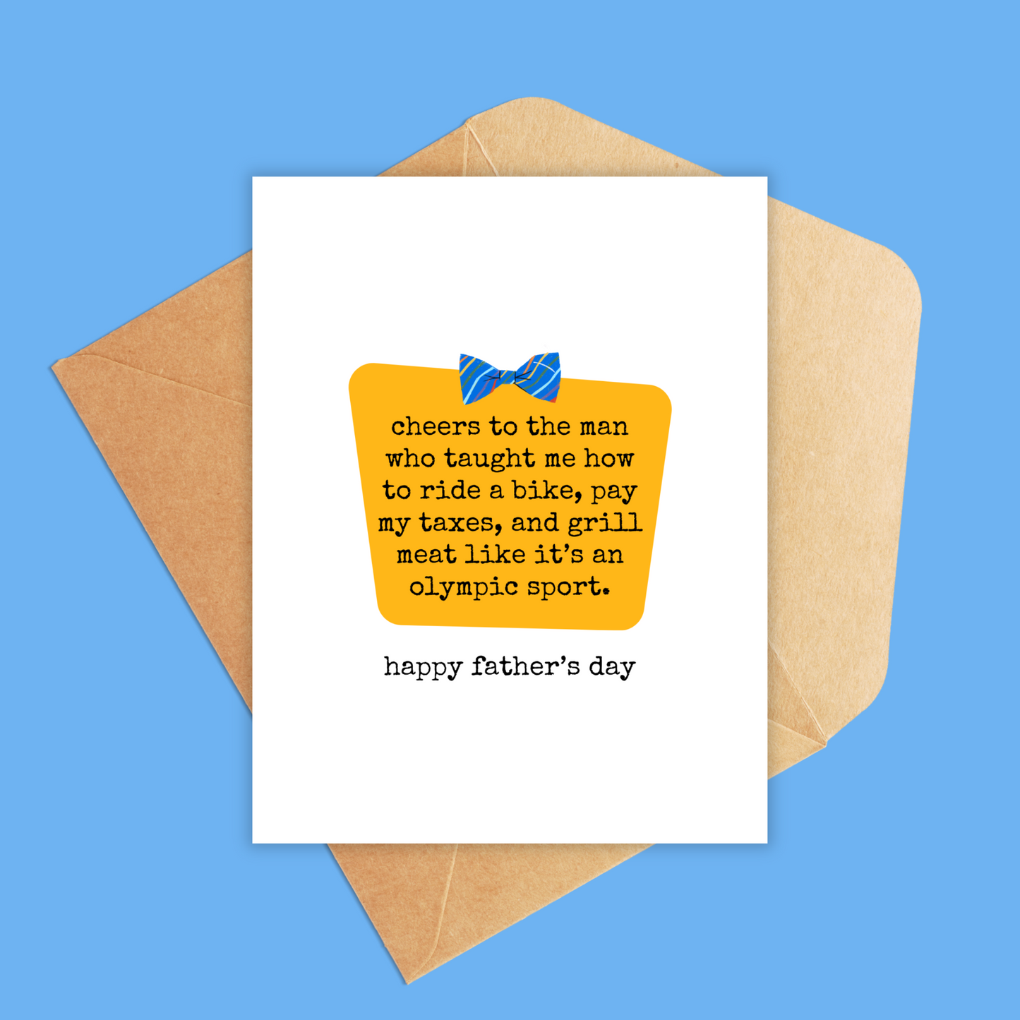 White card with a yellow box and blue bowtie and text that says cheers to the man that taught me how to ride a bike, pay my taxes and grill meat like its an olympic sport-happy father's day