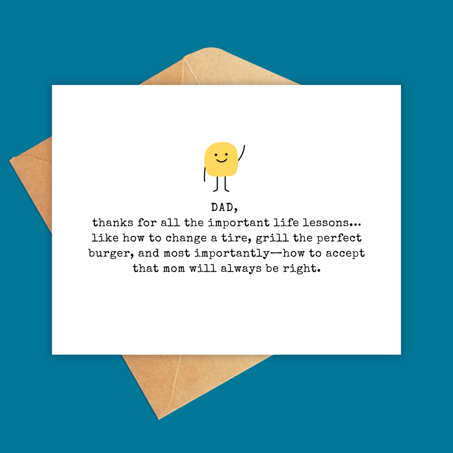 White card with a little yellow character and text that says "Dad, thanks for all the important life lessons… like how to change a tire, grill the perfect burger, and most importantly—how to accept that Mom will always be right.