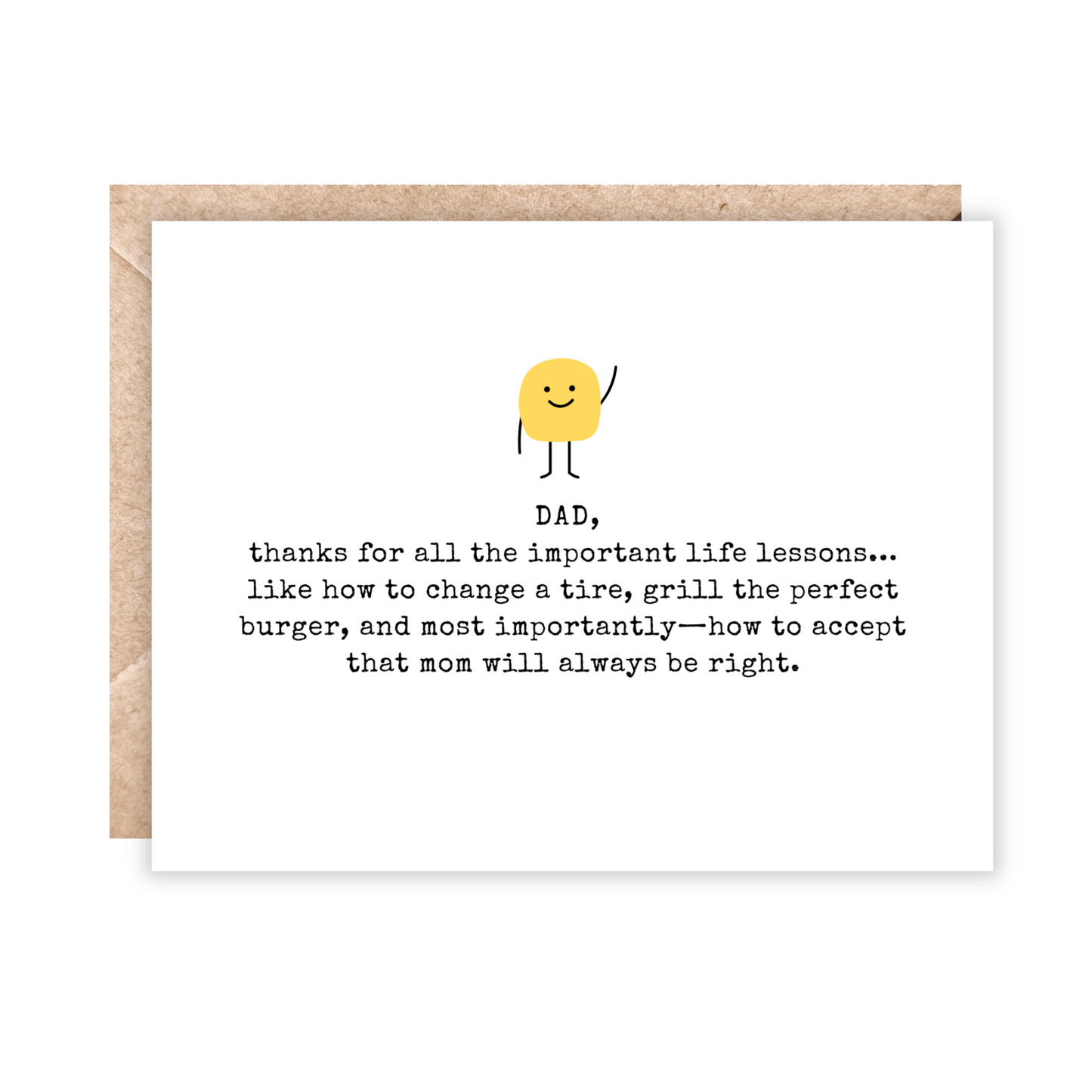White card with a little yellow character and text that says "Dad, thanks for all the important life lessons… like how to change a tire, grill the perfect burger, and most importantly—how to accept that Mom will always be right.