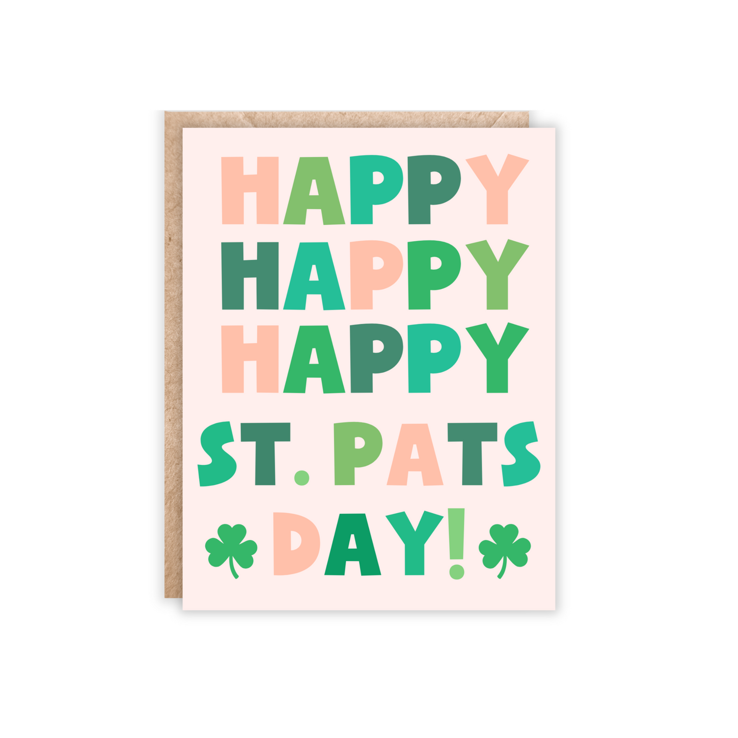 Portrait orientation greeting card. Blush peach background with Happy happy happy st pats day in peach, and multiple shades of green