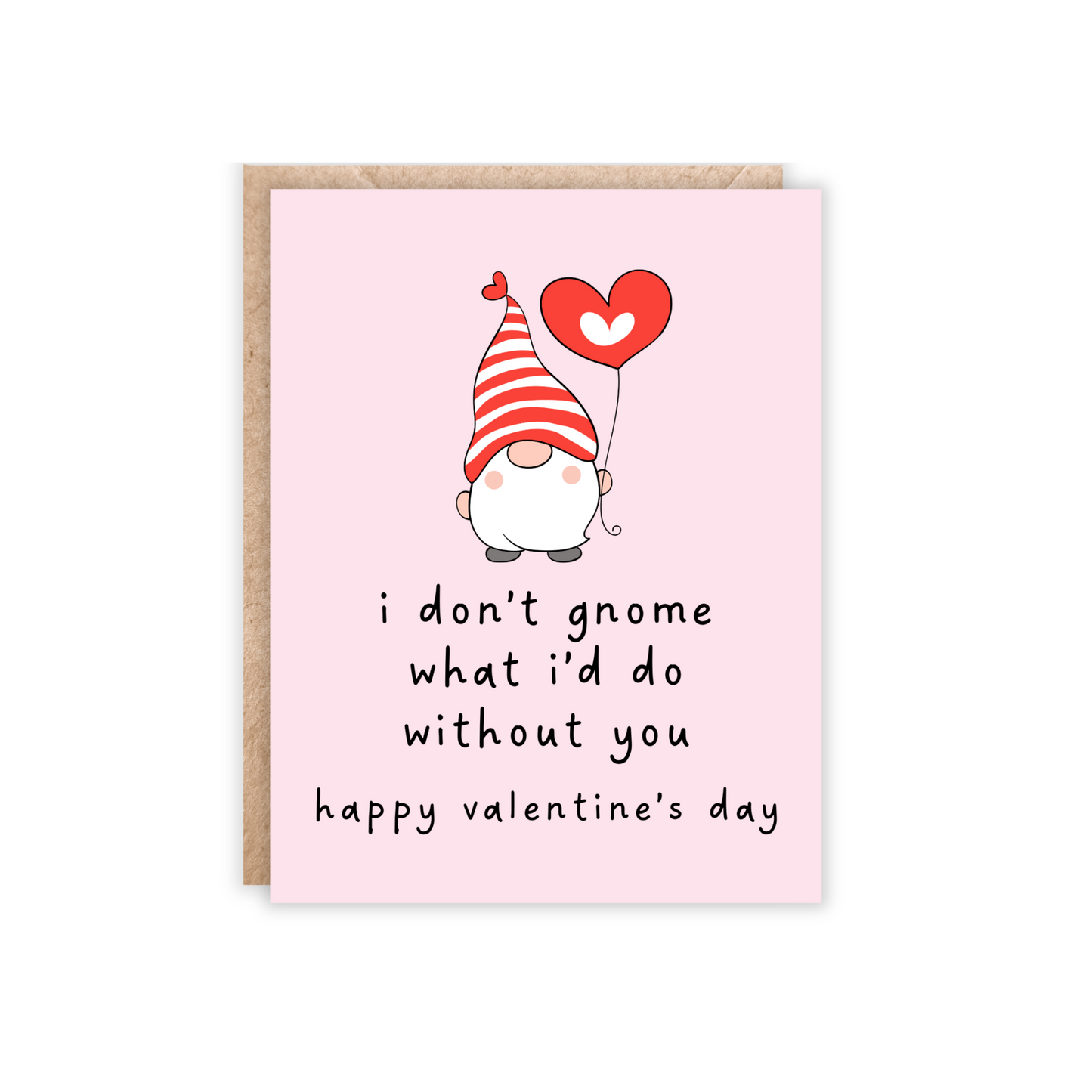 Pink greeting card with a red and white gnome holding a red heart balloon. Text reads 'i don't gnome what i'd do without you. happy valentine's day