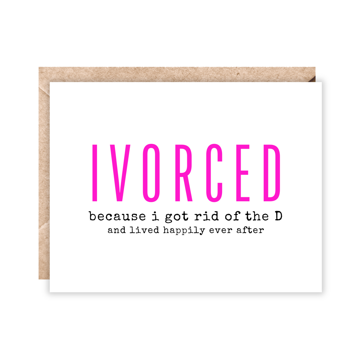 Card with pink text 'IVORCED' and humorous message on a white background