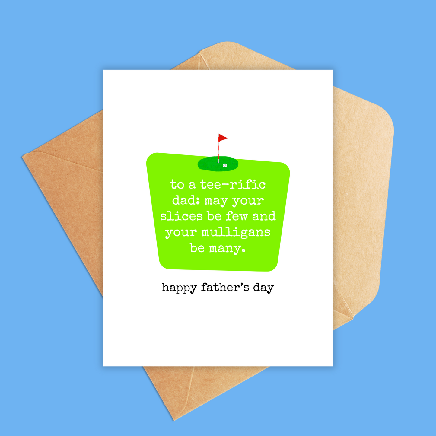 White card with a light green box and a putting hole with a flag. Text says 'to a tee-rific dad-may your slices be few and your mulligans be many. happy father's day