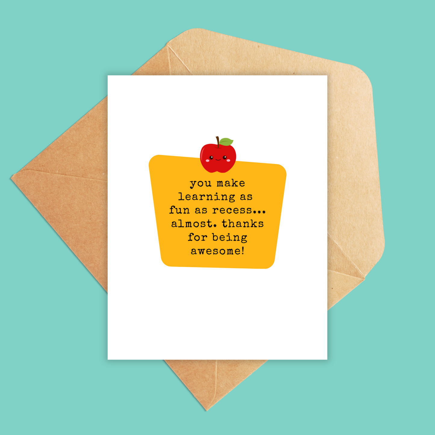 white card with yellow center block tiny apple on top of text 'you make learning as fun as recess...almost. thanks for being awesome!