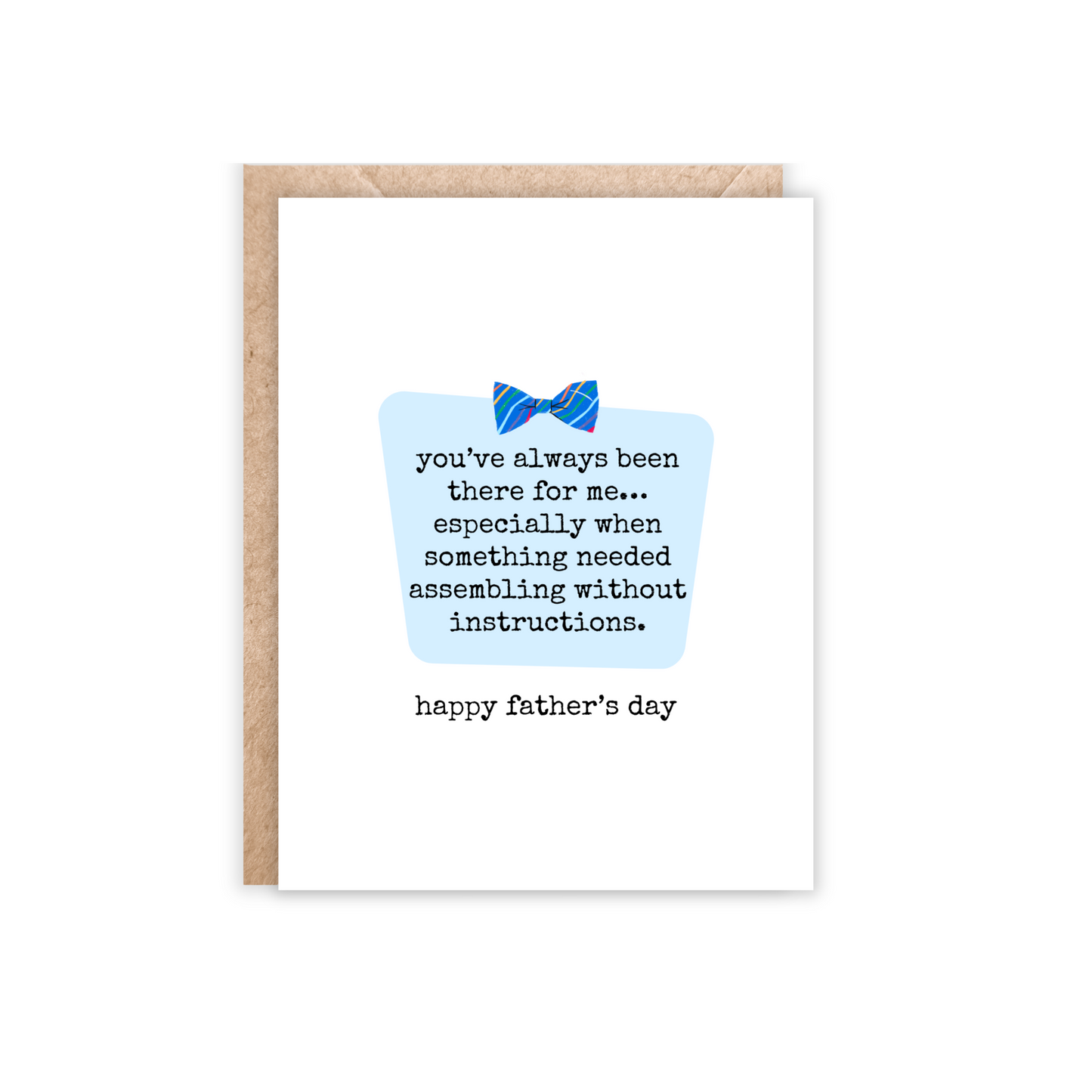 White card with a light blue box center and a blue bowtie above the text that reads 'you've always been there for me...especially when something needed assembling without instructions. happy father's day