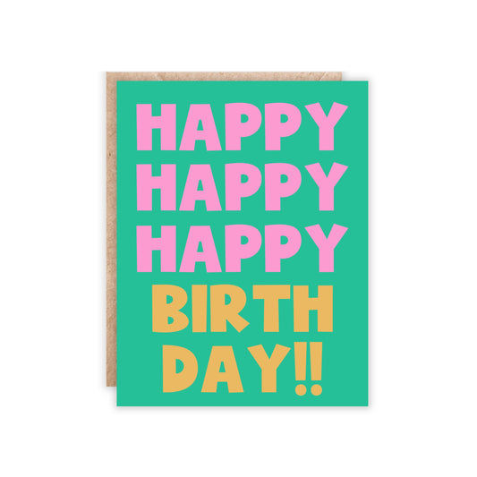 Happy Happy Happy Birthday Greeting Card