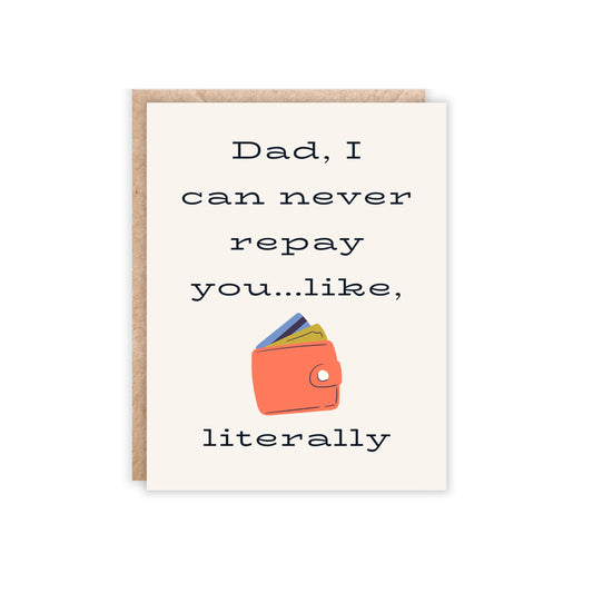 card that says 'Dad, I can never repay you...like, literally with a wallet on the card 