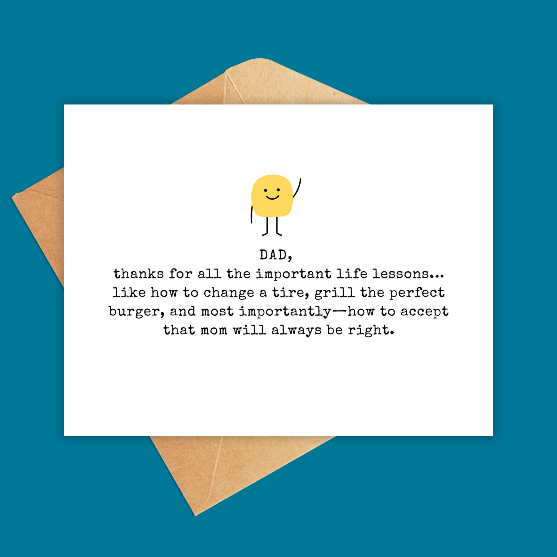 White card with a little yellow character and text that says "Dad, thanks for all the important life lessons… like how to change a tire, grill the perfect burger, and most importantly—how to accept that Mom will always be right.