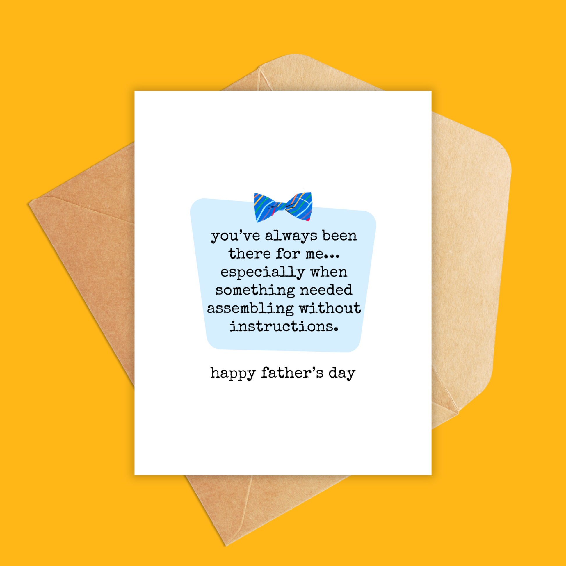 White card with a light blue box center and a blue bowtie above the text that reads 'you've always been there for me...especially when something needed assembling without instructions. happy father's day