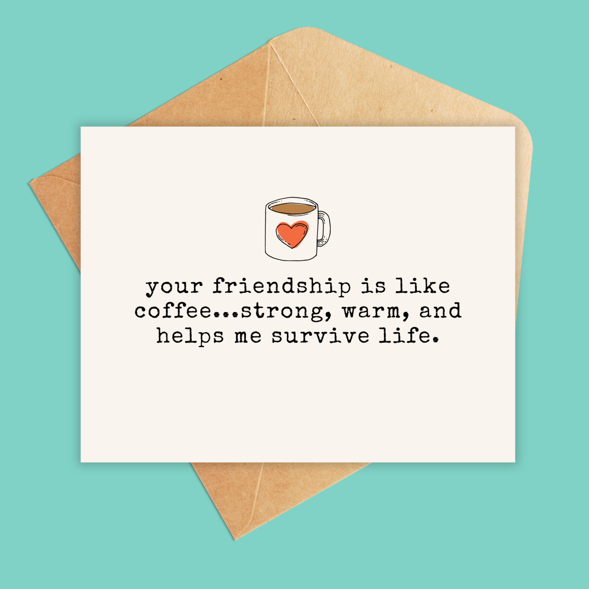 Mockup of Landscape greeting card with a little coffee mug with a heart in the middle and underneath text reads "your friendship is like coffee...strong, warm, and helps me survive life.