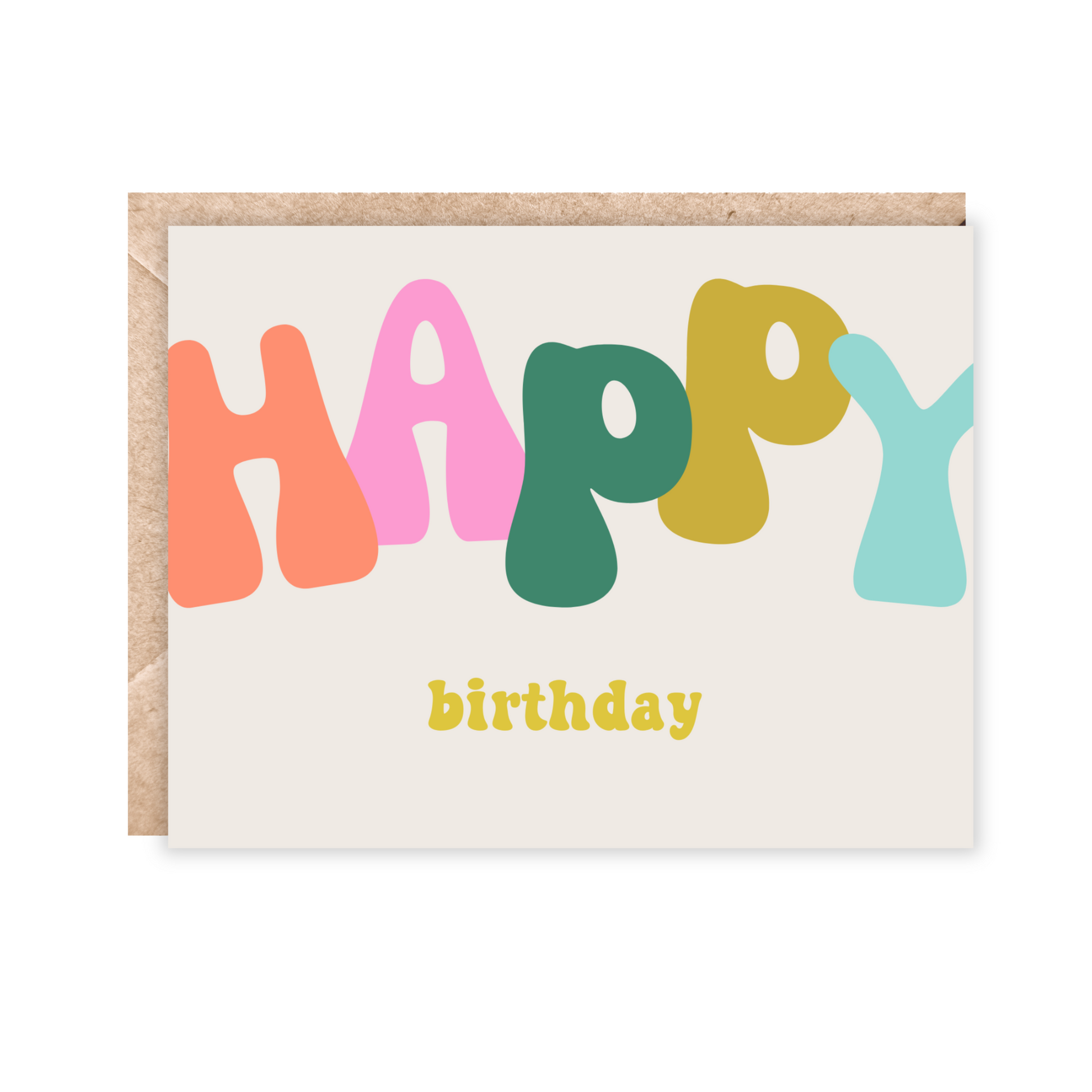 Greeting Card with Happy in big fetro style bubble letters in orange, pink, yellow and light blue with birthday under happy 