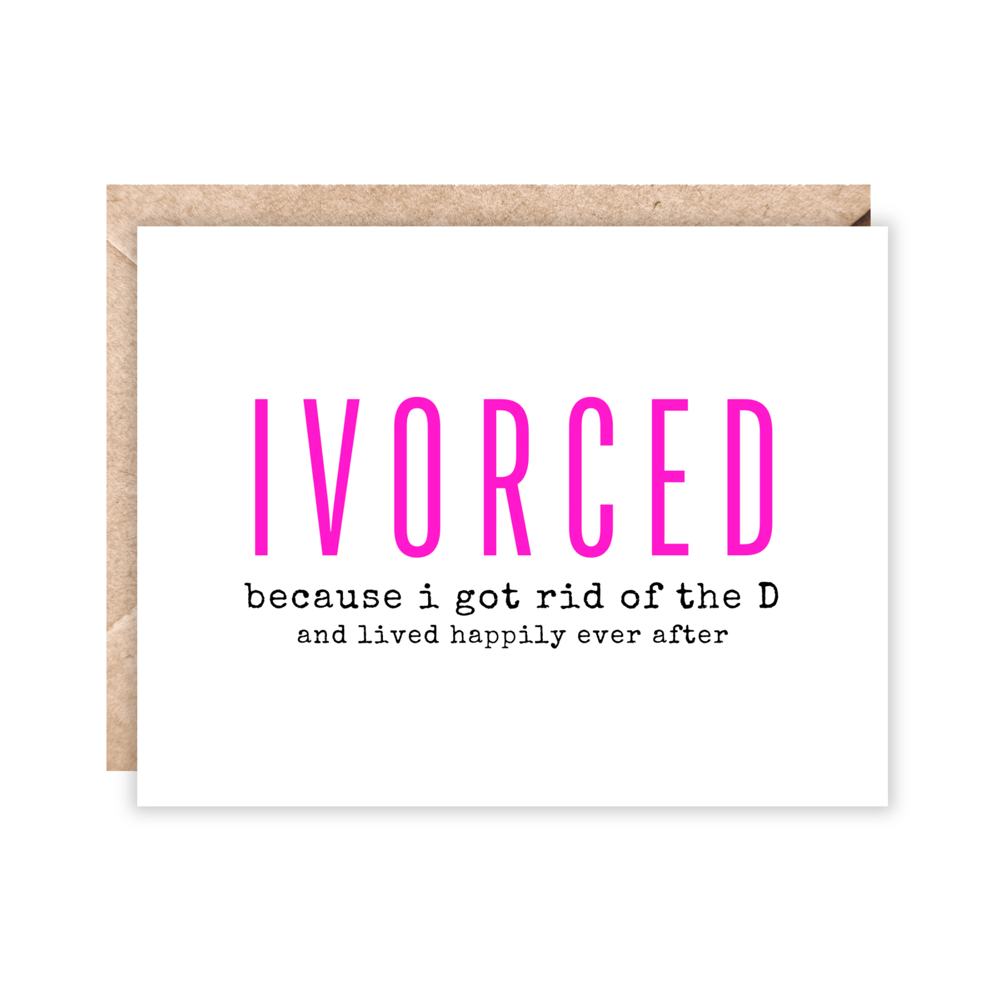 Card with pink text 'IVORCED' and humorous message on a white background
