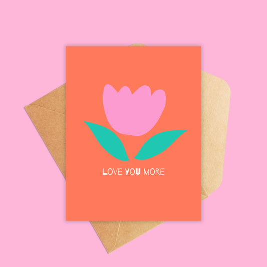 Love You More Greeting Card