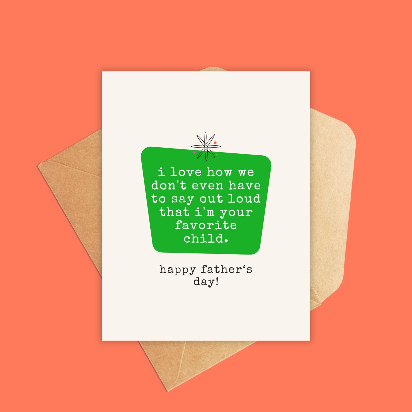 Father's Day Card | I love that we don't even have to say out loud that I'm your favorite child