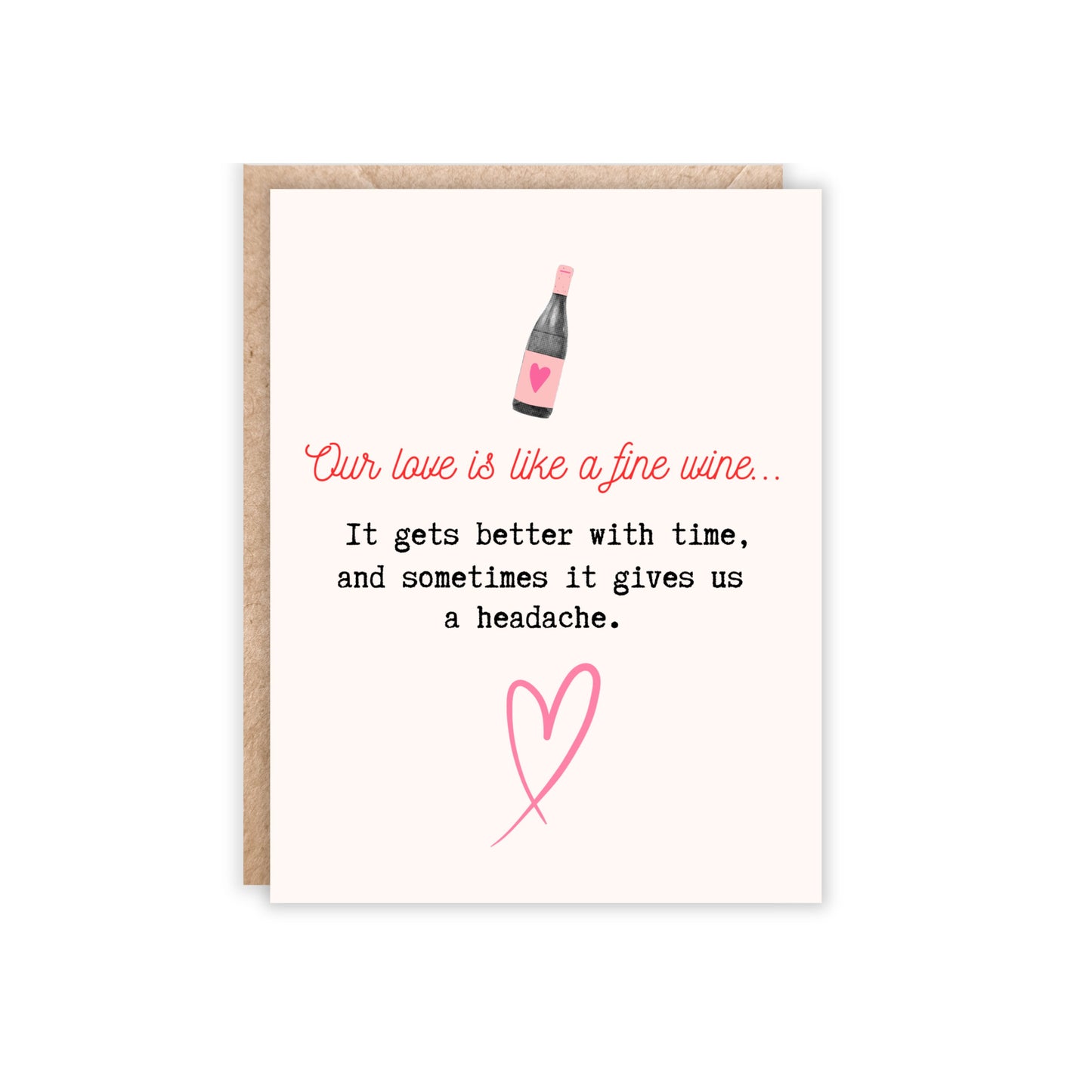 card reads 'Our love is like fine wine...it gets better with time, and sometimes it gives us a headache.