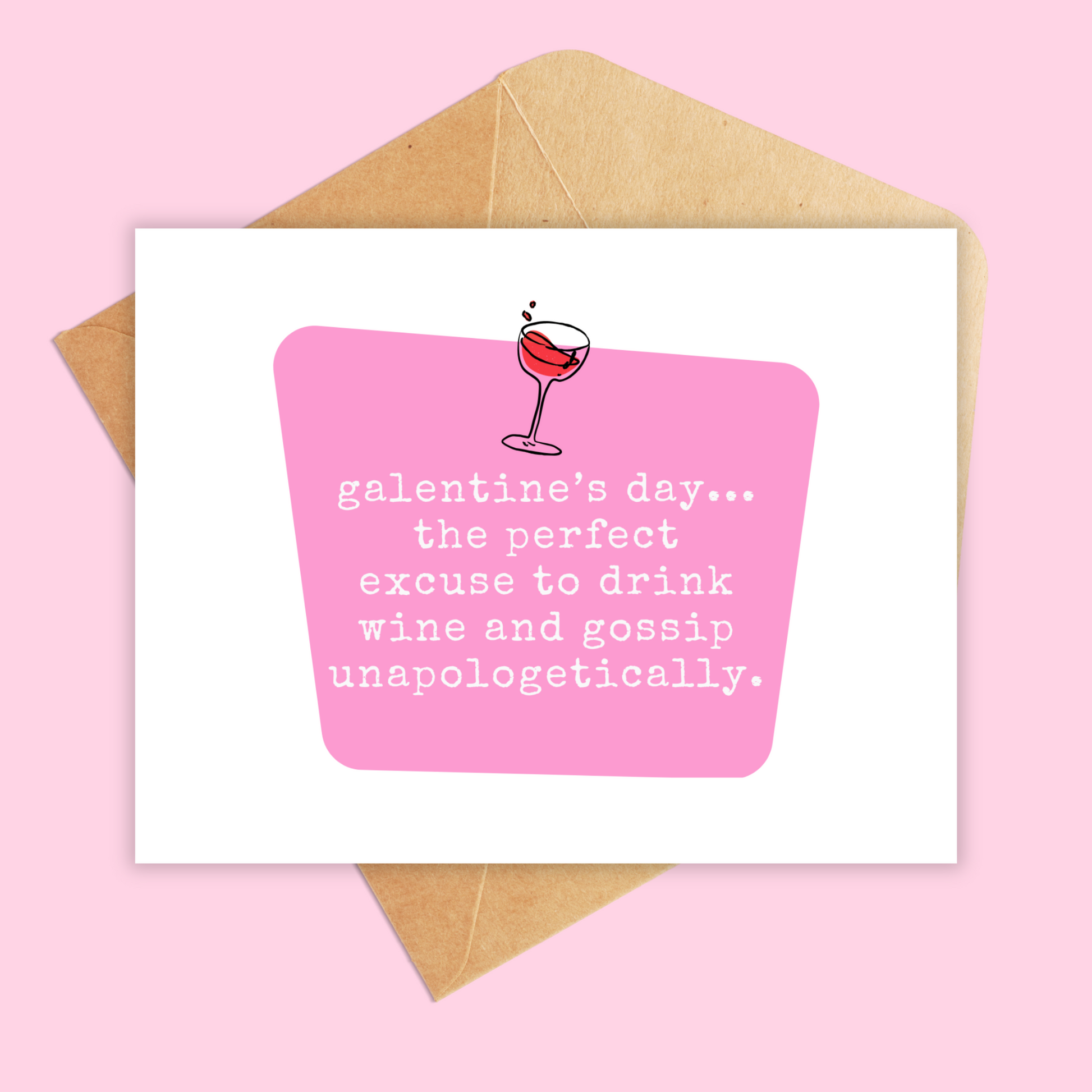 Mockup of pink and white greeting card that says 'galentine's day...the perfect excuse to drink wine and gossip unapologetially. Has a wine glass above text