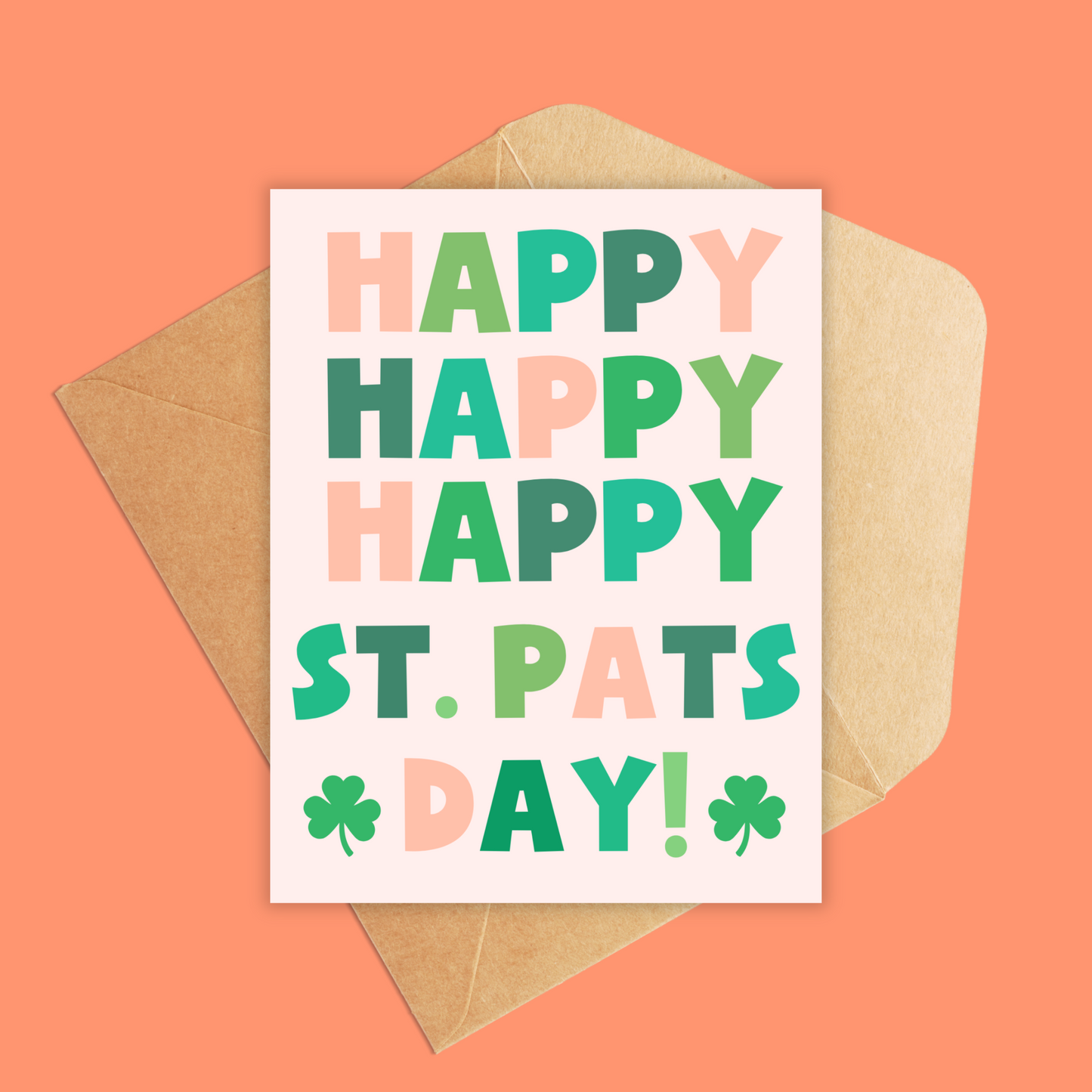 Portrait orientation greeting card. Blush peach background with Happy happy happy st pats day in peach, and multiple shades of green