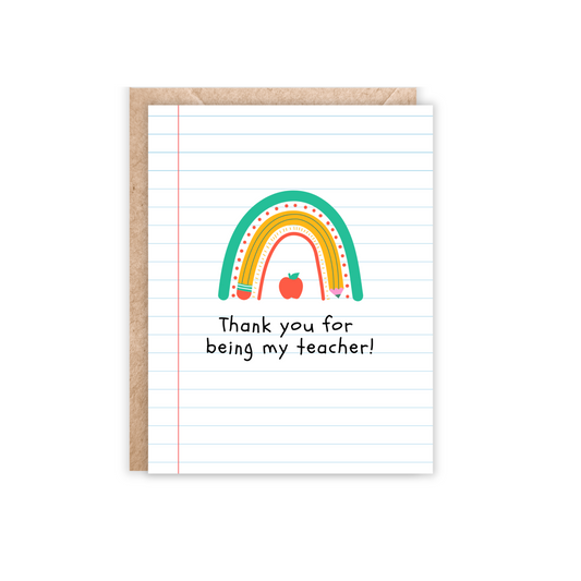 Portrait card with lined notebook style background. Has a rainbow in the middle with the text underneath- thank you for being my teacher!