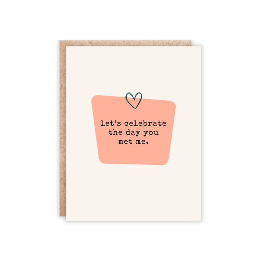 Card with kraft envelope that reads 'let's celebrate the day you met me'