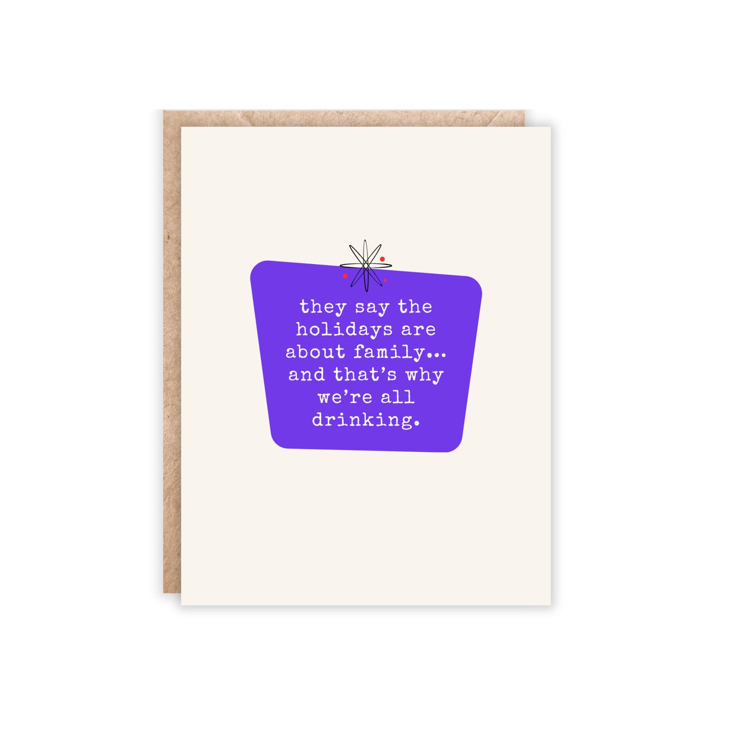 They Say the Holidays are about Family Card