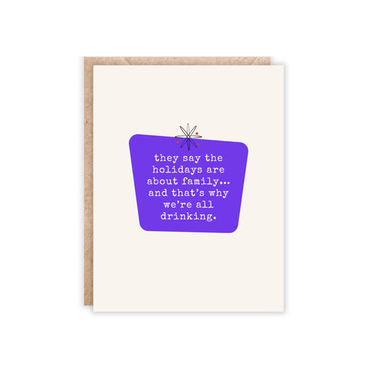 They Say the Holidays are about Family Card